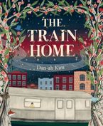 The Train Home Hardcover  by Dan-ah Kim