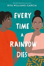 Every Time a Rainbow Dies Paperback  by Rita Williams-Garcia