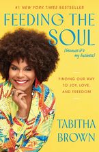Feeding the Soul (Because It's My Business) Hardcover  by Tabitha Brown