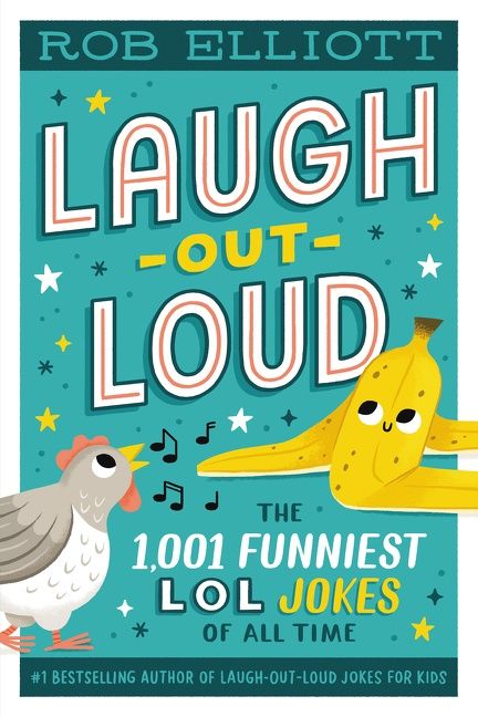 Laugh-Out-Loud: The 1,001 Funniest LOL Jokes of All Time, Paperback, Rob Elliott