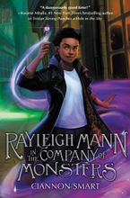 Rayleigh Mann in the Company of Monsters Hardcover  by Ciannon Smart