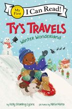 Ty’s Travels: Winter Wonderland Hardcover  by Kelly Starling Lyons