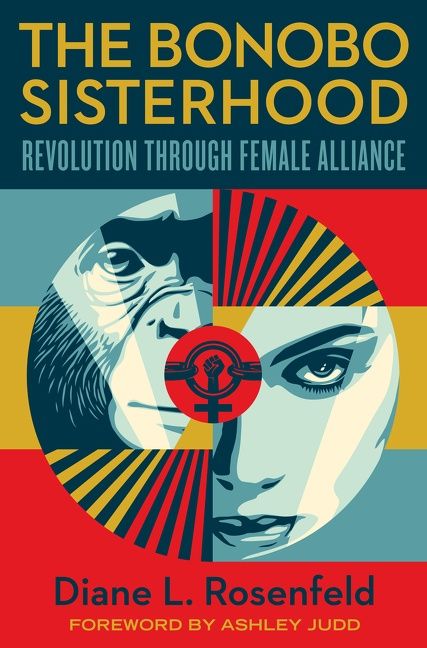 Book cover image: The Bonobo Sisterhood: Revolution Through Female Alliance