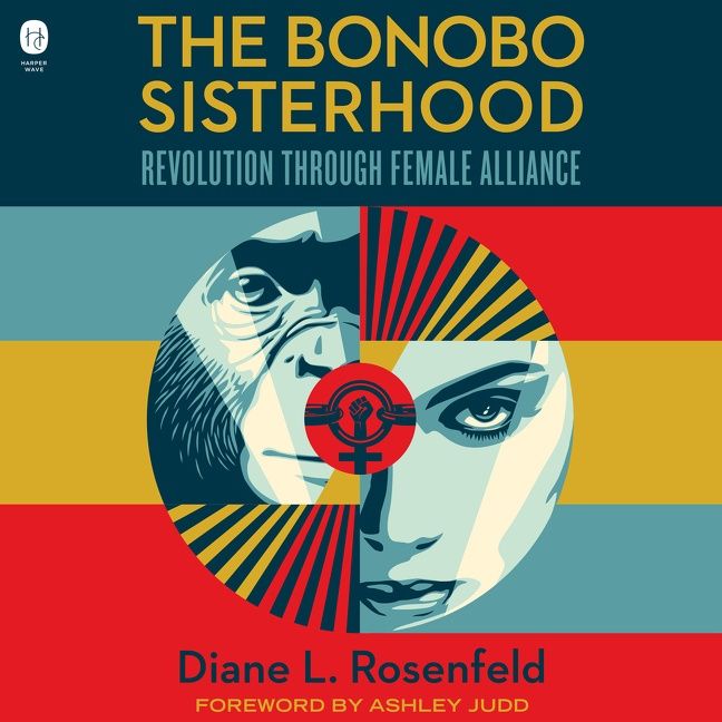 Book cover image: The Bonobo Sisterhood: Revolution Through Female Alliance