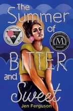 The Summer of Bitter and Sweet by Jen Ferguson