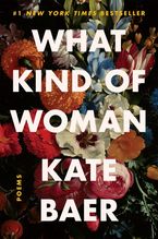 What Kind of Woman Hardcover  by Kate Baer