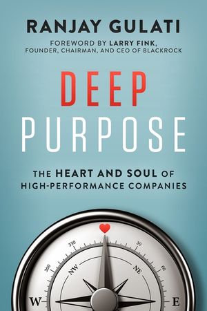 Book cover image: Deep Purpose: The Heart and Soul of High-Performance Companies
