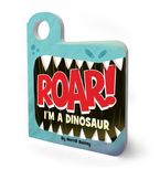 Roar! I’m a Dinosaur Board book  by Merrill Rainey