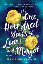 The One Hundred Years of Lenni and Margot Hardcover  by Marianne Cronin
