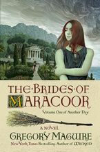 The Brides of Maracoor Hardcover  by Gregory Maguire