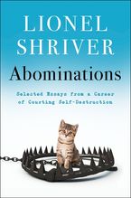 Abominations Hardcover  by Lionel Shriver