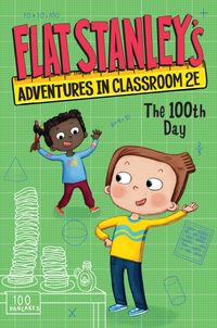 flat-stanleys-adventures-in-classroom-2e-3-the-100th-day
