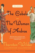 The Cabala and the Woman of Andros Paperback  by Thornton Wilder