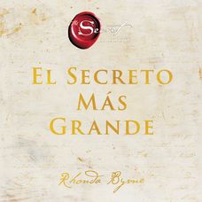 Greatest Secret, The \ El Secreto MAs Grande (Spanish edition)