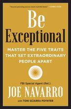 Be Exceptional Paperback  by Joe Navarro