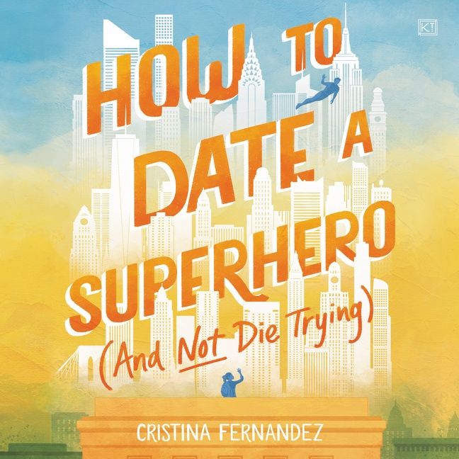 How to Date a Superhero (And Not Die Trying) Book Cover