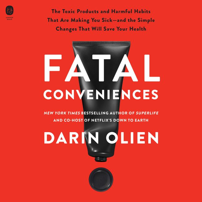 Book cover image: Fatal Conveniences: The Harmful Habits and Toxic Products That Are Making You Sick—and the Simple Changes That Will Save Your Health