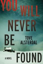 You Will Never Be Found Hardcover  by Tove Alsterdal