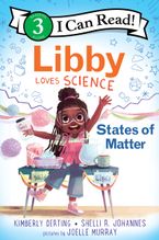 Libby Loves Science: States of Matter Hardcover  by Kimberly Derting
