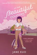 In the Beautiful Country by Jane Kuo