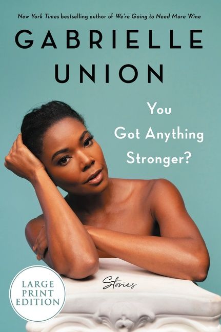 gabrielle union got anything stronger