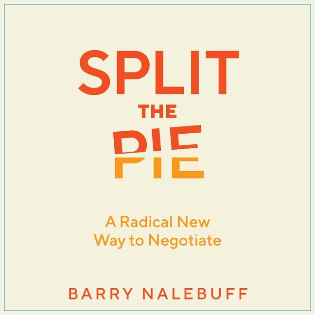 Book cover image: Split the Pie: A Radical New Way to Negotiate