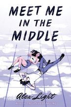 Meet Me in the Middle Hardcover  by Alex Light