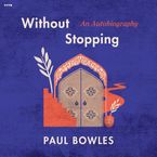 Without Stopping Downloadable audio file UBR by Paul Bowles