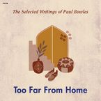 Too Far from Home Downloadable audio file UBR by Paul Bowles