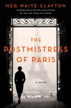 The Postmistress of Paris Paperback  by Meg Waite Clayton