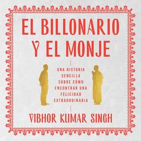 Billionaire and the Monk, The \ El Billonario y el Monje (Spanish ed)