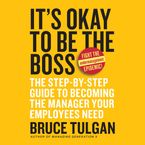 It's Okay to Be the Boss Downloadable audio file UBR by Bruce Tulgan