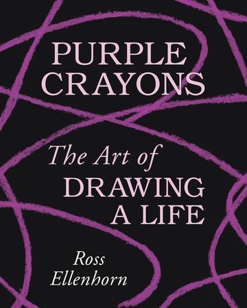 Book cover image: Purple Crayons: The Art of Drawing a Life