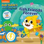 Baby Shark’s Big Show!: Fish Friends Forever Paperback  by Pinkfong