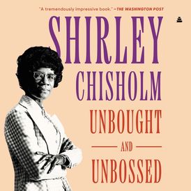 Unbought and Unbossed - Shirley Chisholm - Downloadable audio file