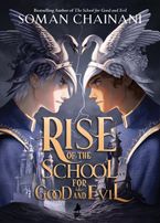 Rise of the School for Good and Evil Hardcover  by Soman Chainani