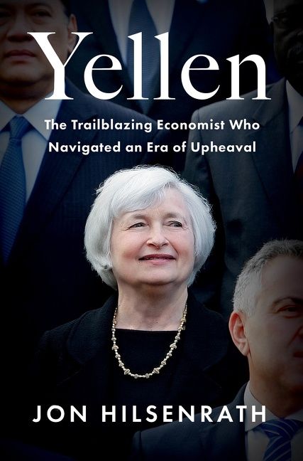 Book cover image: Yellen: The Trailblazing Economist Who Navigated an Era of Upheaval