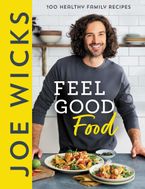 Joe Wicks Feel Good Food Hardcover  by Joe Wicks