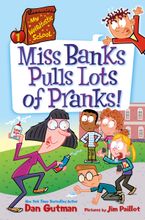 My Weirdtastic School #1: Miss Banks Pulls Lots of Pranks! Hardcover  by Dan Gutman