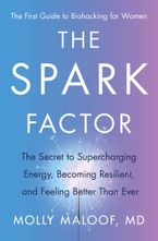 Book cover image: The Spark Factor: The Secret to Supercharging Energy, Becoming Resilient, and Feeling Better Than Ever
