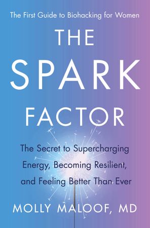 Book cover image: The Spark Factor: Supercharge Your Batteries for Limitless Energy and a Fitter, Stronger, More Resilient Future