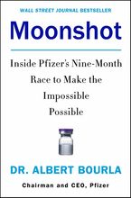 Moonshot: Inside Pfizer's Nine-Month Race to Make the Impossible Possible Book cover image: Moonshot: Inside Pfizer's Nine-Month Race to Make the Impossible Possible