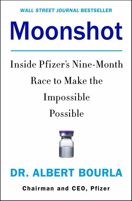 Book cover image: Moonshot: Inside Pfizer's Nine-Month Race to Make the Impossible Possible | Wall Street Journal Bestseller