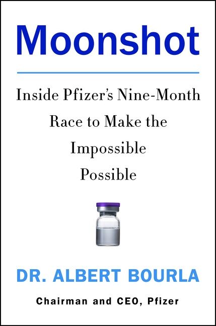 Book cover image: Moonshot: Inside Pfizer's Nine-Month Race to Make the Impossible Possible