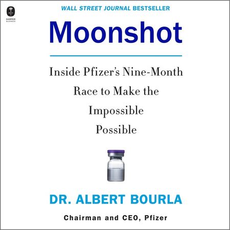 Book cover image: Moonshot: Inside Pfizer's Nine-Month Race to Make the Impossible Possible