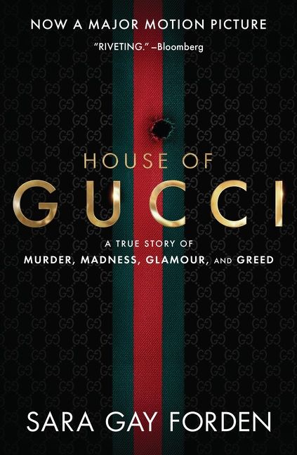 The House of Gucci [Movie Tie-in] UK, Crime & Thriller, Paperback, Sara Gay Forden