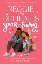 Reggie and Delilah's Year of Falling Hardcover  by Elise Bryant