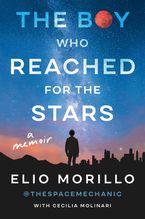 The Boy Who Reached for the Stars Hardcover  by Elio Morillo