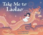 Take Me to Laolao by Kelly Zhang,Evie Zhu