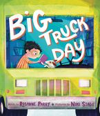 Big Truck Day Hardcover  by Rosanne Parry